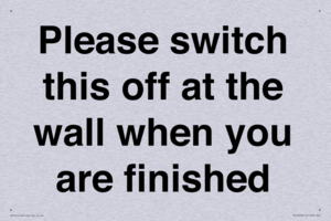 Please switch this off at the wall when you are finished